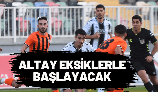 Altay sezona eksiklerle başlayacak