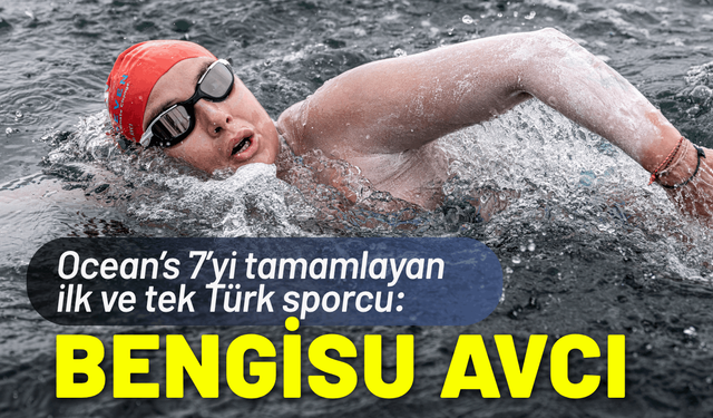 Ocean’s 7’yi tamamlayan ilk ve tek Türk sporcu; Bengisu Avcı