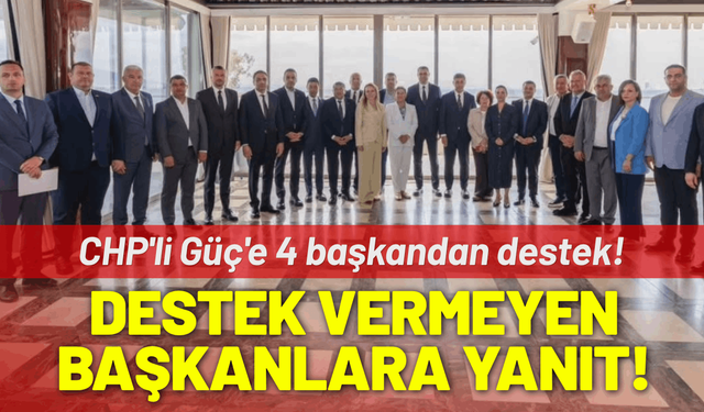 CHP'li Güç'ten 'destek vermeyen başkanlar' için açıklama!
