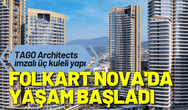 Folkart Nova'da yaşam başladı