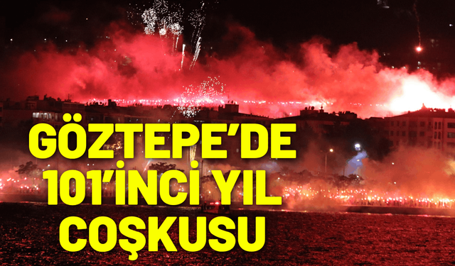 Göztepe, 101’inci yılını coşkuyla kutladı