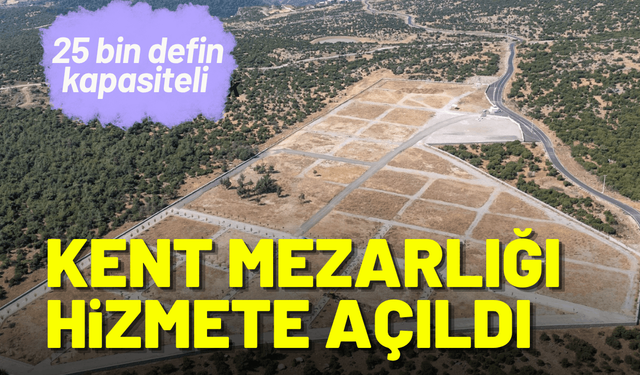 İzmir'de Kent Mezarlığı hizmete açıldı