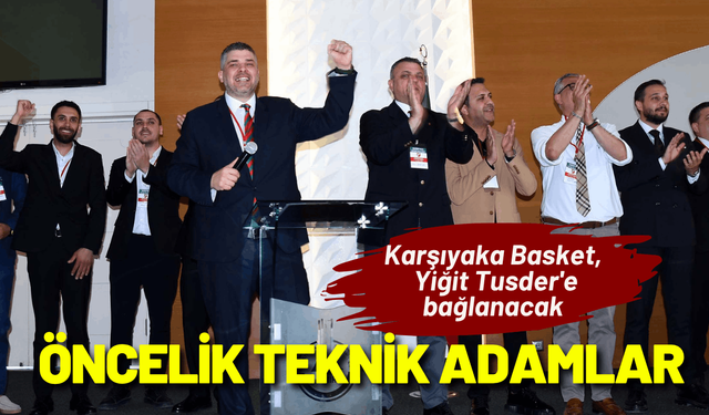 Karşıyaka'da Tusder'in önceliği teknik adamlar