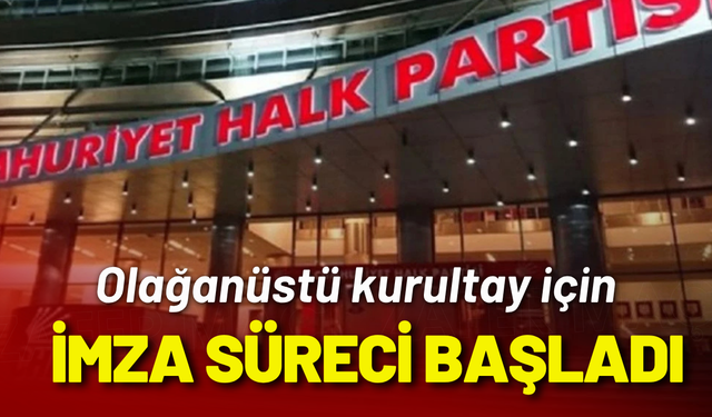 Olağanüstü kurultay için imza süreci başladı