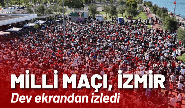 Milli maçı, İzmir dev ekrandan izledi
