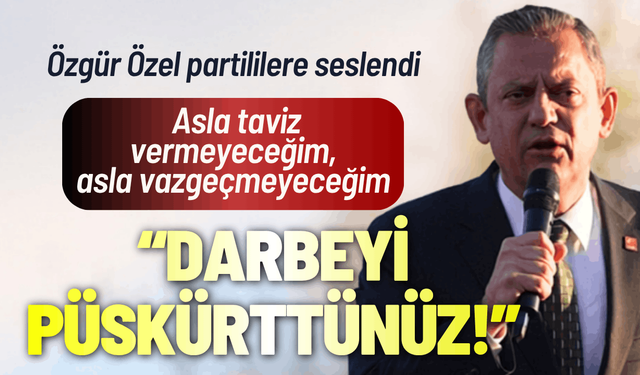 Özgür Özel partililere seslendi: Darbeyi meclisten püskürttünüz!