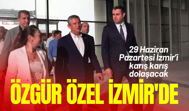 Özgür Özel İzmir'de: Çağatay Güç ve ekibi karşıladı!