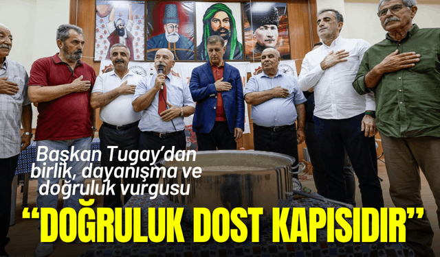 Başkan Tugay'dan birlik, dayanışma ve dostluk vurgusu
