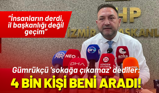 Gümrükçü 'sokağa çıkamaz' dediler: 4 bin kişi beni aradı!