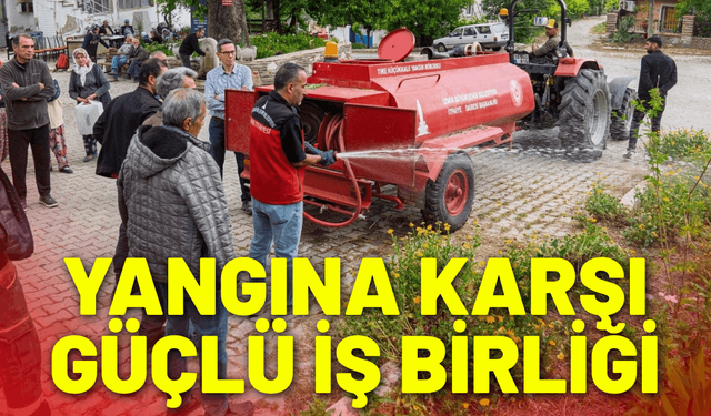 Köylülerle yangına karşı güçlü iş birliği