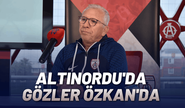 Altınordu'da gözler Özkan'da