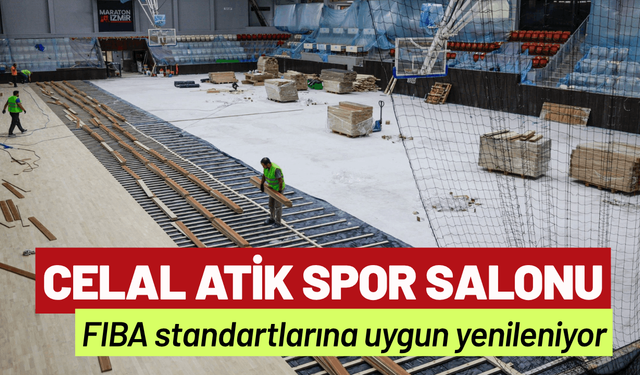 Celal Atik Spor Salonu yenileniyor