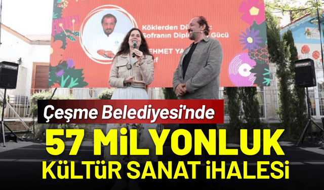 Çeşme Belediyesi'nde 57 milyonluk kültür sanat ihalesi!