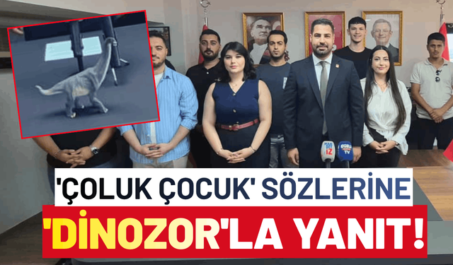 CHP Gençlik Kolları'ndan 'Çoluk çocuk' sözlerine 'dinozor'la yanıt!