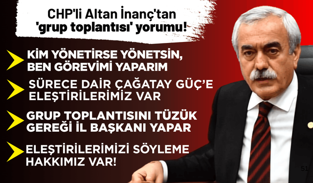 CHP'li Altan İnanç'tan 'grup toplantısı' yorumu!