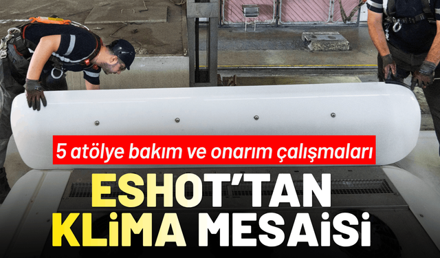 ESHOT’tan kesintisiz klima mesaisi