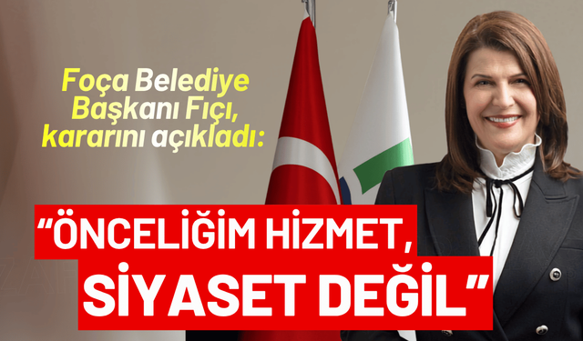 Foça Belediye Başkanı Fıçı, kararını açıkladı: Siyasi süreci kenara bırakıyorum!