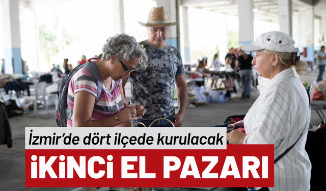 İkinci el pazarları temmuzda dört ilçede kurulacak