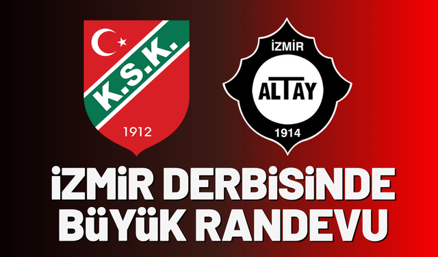 İzmir derbisinde büyük randevu: Karşıyaka, Altay'ı ağırlayacak