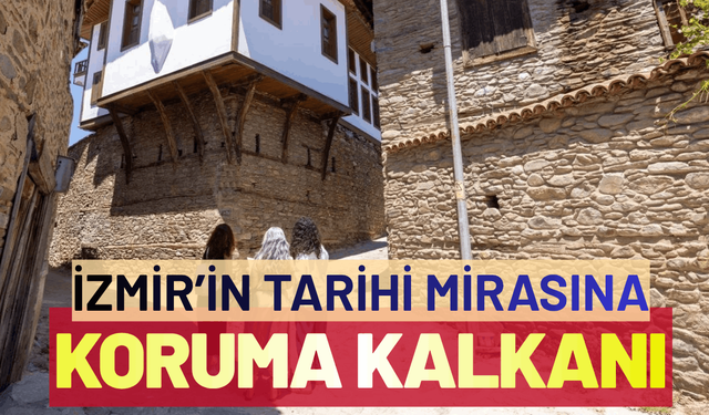 İzmir’in tarihi mirasına koruma kalkanı