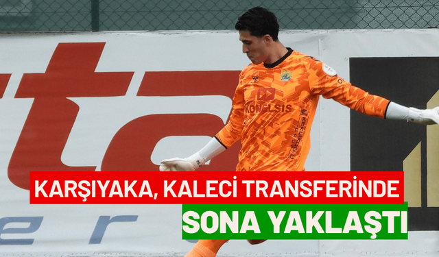 Karşıyaka, kaleci transferinde sona yaklaştı