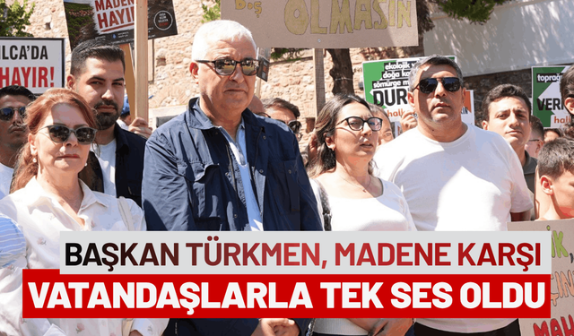 Başkan Türkmen, madene karşı vatandaşlarla tek ses oldu