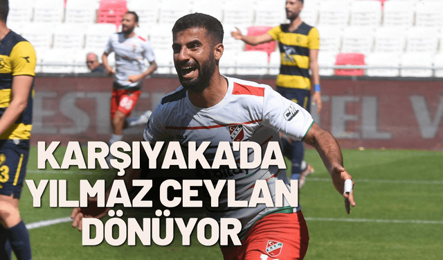 Karşıyaka'da Yılmaz Ceylan dönüyor