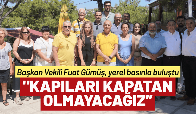 Başkan Vekili Fuat Gümüş, yerel basınla buluştu