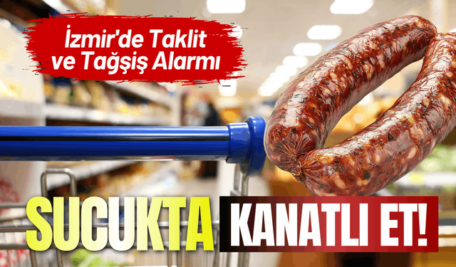 İzmir'de sucukta kanatlı et!
