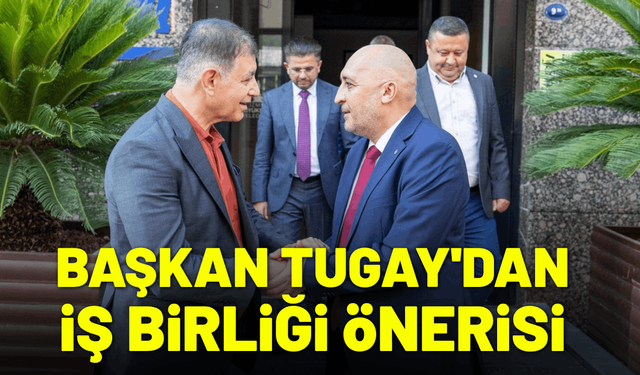 Başkan Tugay'dan iş birliği önerisi, Bulgaristan'dan davet