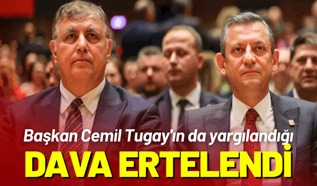 Başkan Cemil Tugay'ın da yargılandığı kurultay davası ertelendi