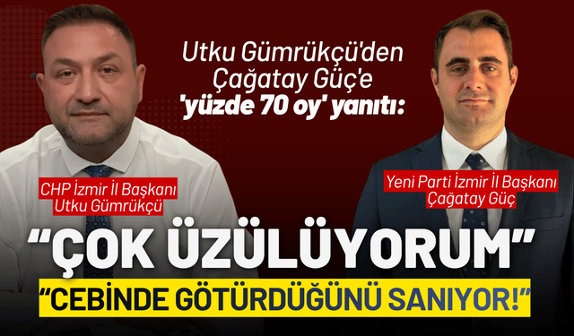 Utku Gümrükçü'den Çağatay Güç'e 'yüzde 70 oy' yanıtı: Çok üzülüyorum, cebinde götürdüğünü sanıyor!