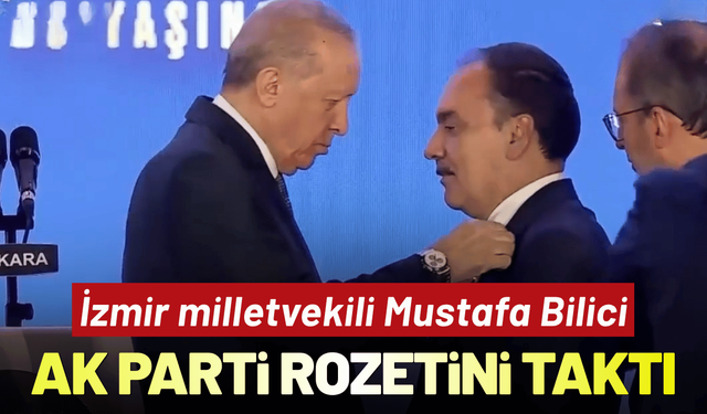 İzmir milletvekili Mustafa Bilici, AK Parti rozetini taktı