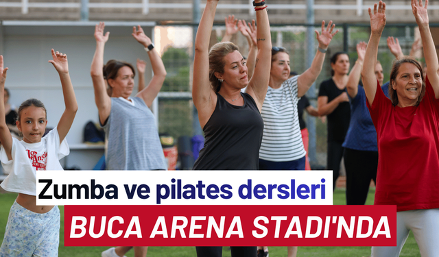 Zumba ve pilates dersleri Buca Arena Stadı'nda