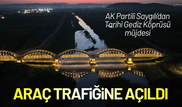 AK Partili Saygılı’dan Tarihi Gediz Köprüsü müjdesi