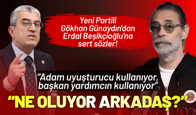 Yeni Partili Gökhan Günaydın'dan Erdal Beşikçioğlu'na sert sözler!
