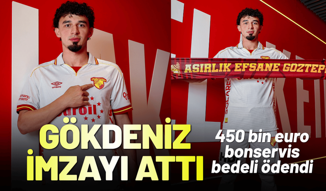 Göztepe'de Gökdeniz imzayı attı
