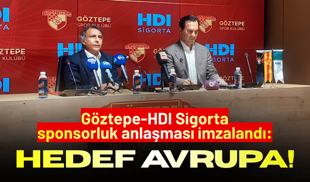 Göztepe-HDI Sigorta sponsorluk anlaşması imzalandı: Hedef Avrupa!