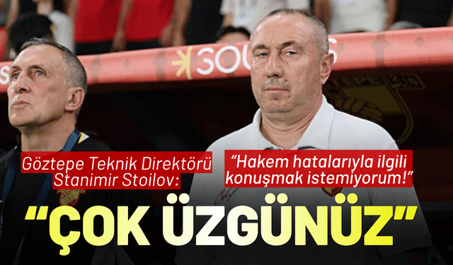 Stanimir Stoilov: Hakem hatalarıyla ilgili konuşmak istemiyorum!
