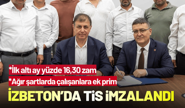 İZBETON’da toplu iş sözleşmesi imzalandı