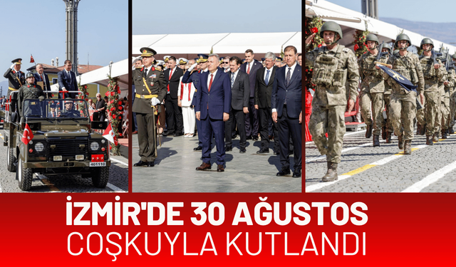 İzmir'de 30 Ağustos coşkuyla kutlandı
