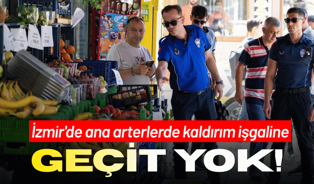 İzmir'de ana arterlerde kaldırım işgaline geçit yok