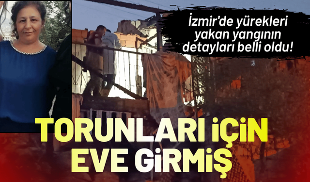 İzmir'de yürekleri yakan yangının detayları belli oldu!