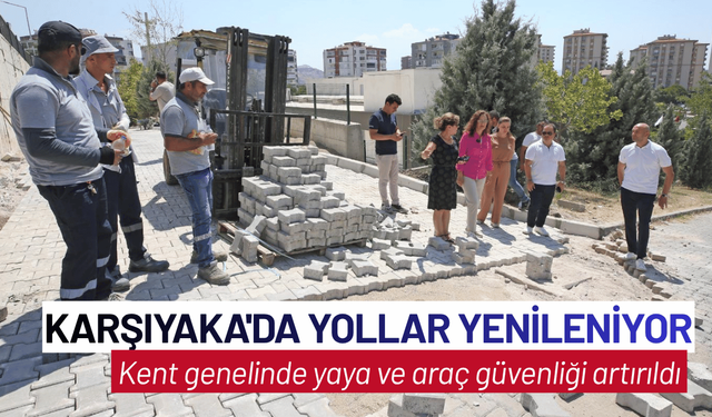 Karşıyaka'da yollar yenileniyor, kent güzelleşiyor