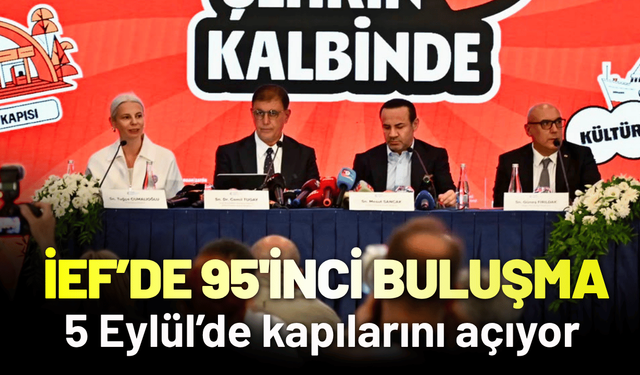 İEF 95'inci kez kapılarını açmaya hazırlanıyor