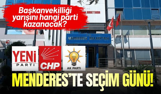 Menderes Belediyesi'nde seçim günü! Başkanvekilliği yarışını hangi parti kazanacak?