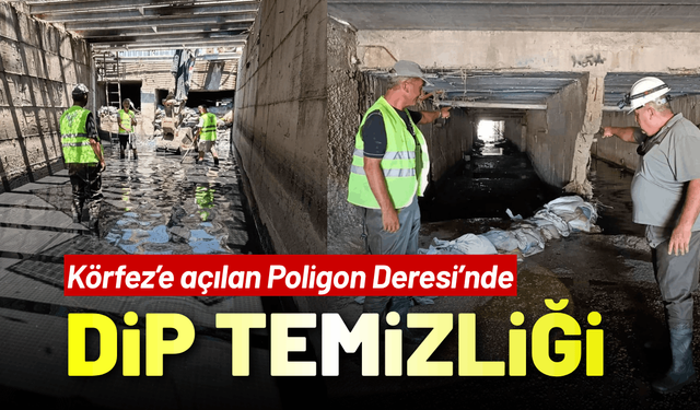 Körfez’e açılan Poligon Deresi’nde dip temizliği
