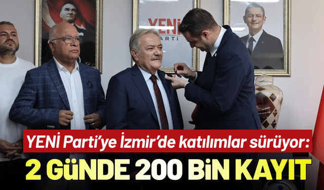 YENİ Parti’ye İzmir’de katılımlar sürüyor: 2 günde 200 bin kayıt