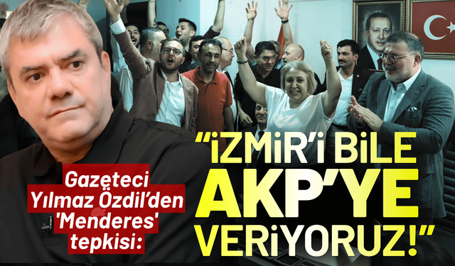 Gazeteci Yılmaz Özdil’den 'Menderes' tepkisi: İzmir’i bile AKP’ye veriyoruz!
