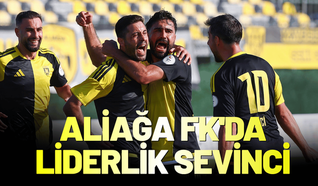 Aliağa FK'da liderlik sevinci